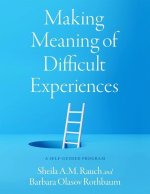 Making Meaning of Difficult Experiences A Self-Guided Program (Paperback)