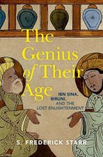 The Genius of their Age Ibn Sina, Biruni, and the Lost Enlightenment (Hardback)