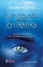 La civilización de los zyurmiks : ?qué se oculta en las profundidades?