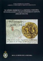 M. Gómez-Moreno y la moneda visigoda: investigación y coleccionismo en Espa?a (siglo XIX-XX)