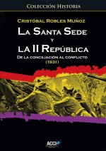 La Santa Sede y la II República : de la conciliación al conflicto, 1931