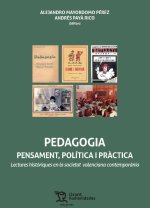 Pedagogia pensament, política i pr?ctica : lectures hist?riques en la societat valenciana contempor?nia