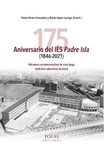 175 aniversario del IES Padre Isla, 1846-2021 : volumen conmemorativo de una larga tradición