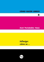 Cómo hacer libros 6. InDesign: cómo sé...