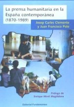 La prensa humanitaria en la Espa?a contemporánea (1870-1989)