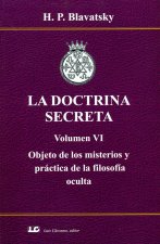 La doctrina secreta VI : objeto de los misterios y práctica de la filosofía oculta