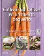 Cultivar hortalizas en un huerto peque?o