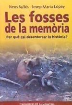 Les fosses de la mem?ria : per qu? cal desenterrar la hist?ria?
