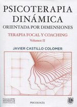 Psicoterapia dinámica : psicoterapia dinámica orientada por dimensiones : terapia focal y coaching