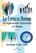 LA EMPRESA HUMANA TOMO I