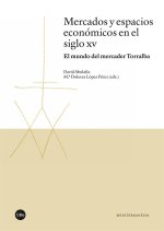 Mercados y espacios económicos en el siglo XV: El mundo del mercader Torralba