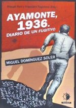 Ayamonte, 1936 : diario de un fugitivo : Miguel Domínguez Soler