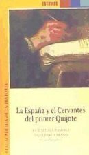 La Espa?a y el Cervantes del primer Quijote