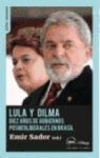 Lula y Dilma : diez a?os de políticas posneoliberales en Brasil