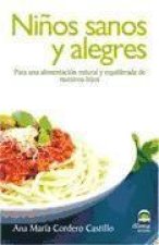 Ni?os sanos y alegres : para una alimentación natural y equilibrada de nuestros hijos