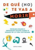DE QUE NO TE VAS A MORIR