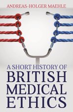 A Short History of British Medical Ethics
