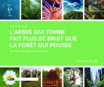 L’arbre qui tombe fait plus de bruit que la forêt qui pousse