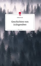 Geschichten von (n)irgendwo. Life is a Story - story.one