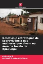 Desafios e estratégias de sobreviv?ncia das mulheres que vivem na área da favela de Kpakungu