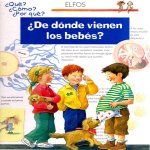 ?Qué?... ?De dónde vienen los bebes?