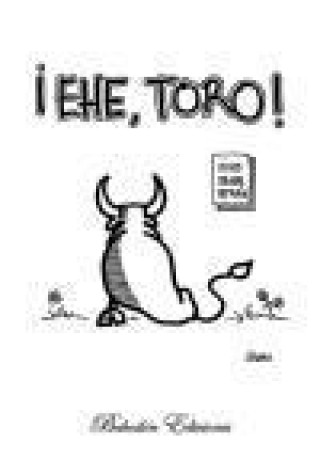 ?Ehe, toro!