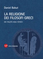 religione dei filosofi greci. Da Talete agli Stoici