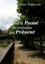 Quand le Passé se conjugue au Présent