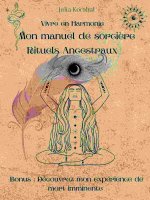 Rituels Ancestraux - Mon manuel de sorcière