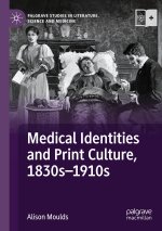 Medical Identities and Print Culture, 1830s-1910s