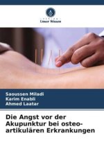 Die Angst vor der Akupunktur bei osteo-artikulären Erkrankungen