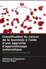 Classification du cancer de la leucémie ? l'aide d'une approche d'apprentissage automatique