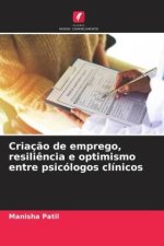 Criaç?o de emprego, resili?ncia e optimismo entre psicólogos clínicos