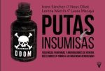 Putas e insumisas : violencias femeninas y aberraciones de género : reflexiones en torno a las violencias generizadas