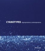 Cyanotypes Appropriations contemporaines