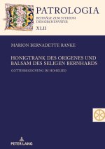 Honigtrank des Origenes und Balsam des seligen Bernhards; Gottesbegegnung im Hohelied