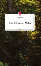 Ihre Schwester Melia. Life is a Story - story.one