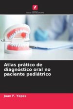 Atlas prático de diagnóstico oral no paciente pediátrico