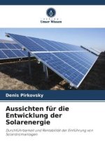 Aussichten für die Entwicklung der Solarenergie