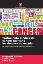 Tratamento médico do cancro cavitário localmente avançado