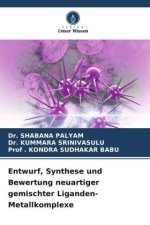 Entwurf, Synthese und Bewertung neuartiger gemischter Liganden-Metallkomplexe