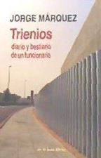 Trienios : diario y bestiario de un funcionario