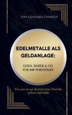 Edelmetalle als Geldanlage: Gold, Silber & Co für ihr Portfolio!
