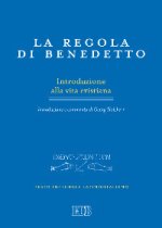 regola di Benedetto. Introduzione alla vita cristiana. Introduzione e commento. Testo latino a fronte