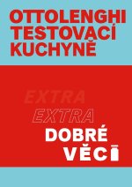 Ottolenghi Testovací kuchyně Extra dobré věci