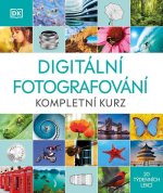Digitální fotografování Kompletní kurz