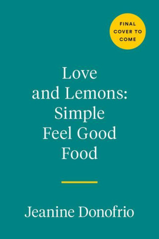 Love And Lemons Simple Feel Good Food