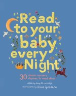 Read to Your Baby Every Night: 30 Classic Lullabies and Rhymes to Read Aloud