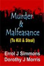 Murder and Malfeasance: To Kill and Steal
