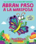 Abran Paso a la Mariposa (Make Way for Butterfly): Un Libro de la Serie La Oruga Muy Impaciente